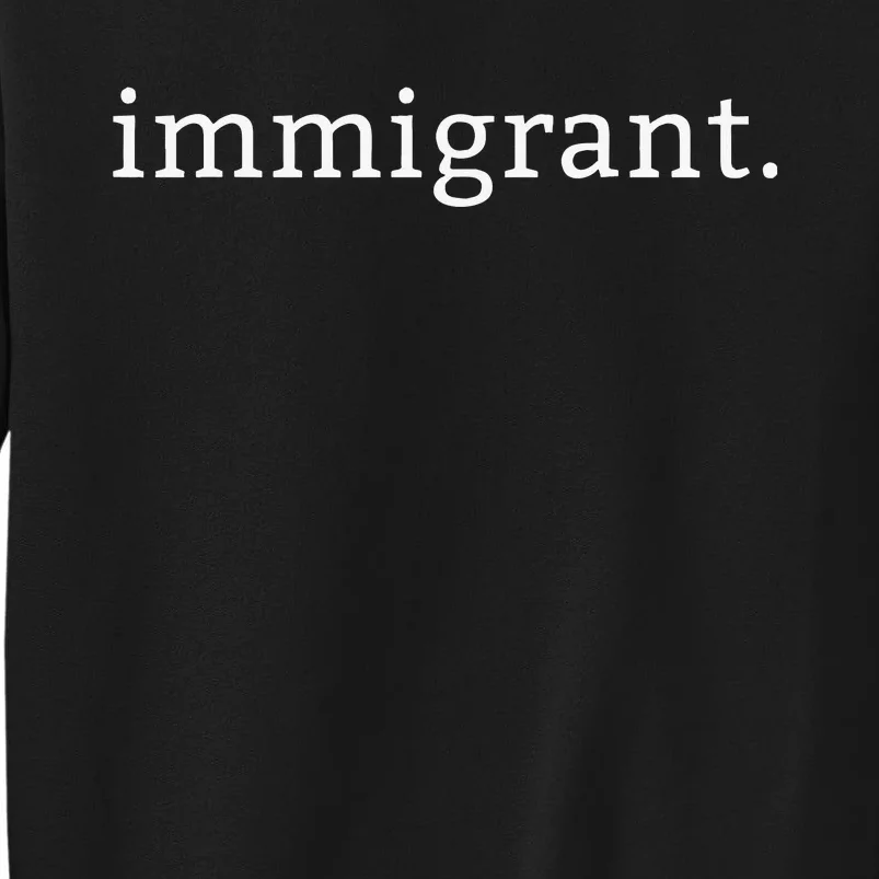 Immigrant Simple Minimalist Antitrump Antiracism Sweatshirt