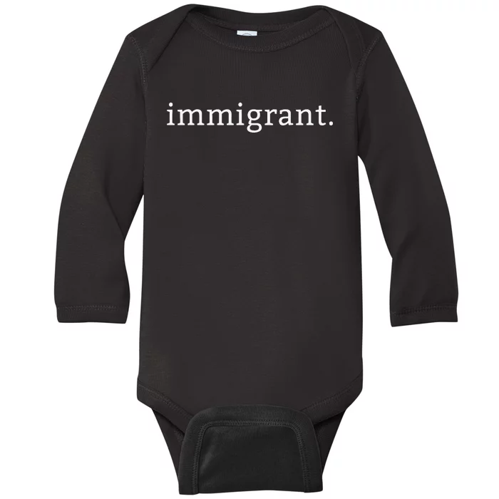 Immigrant Simple Minimalist Antitrump Antiracism Baby Long Sleeve Bodysuit