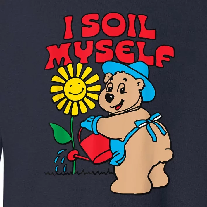 I Soil Myself Bear Toddler Sweatshirt