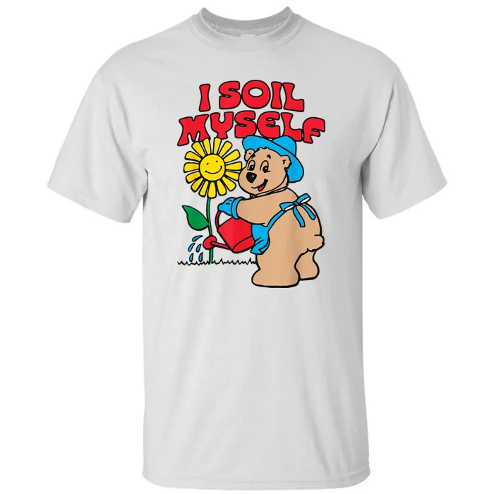 I Soil Myself Bear Tall T-Shirt