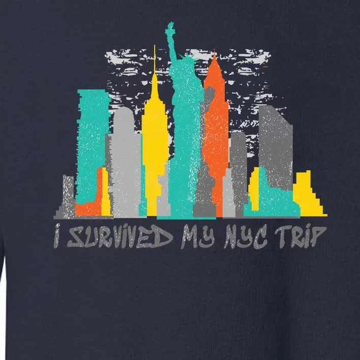 I Survived My Nyc Trip Toddler Sweatshirt