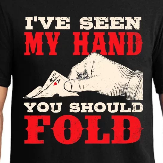 I've Seen My Hand You Should Fold - Poker Card Player Casino Pajama Set