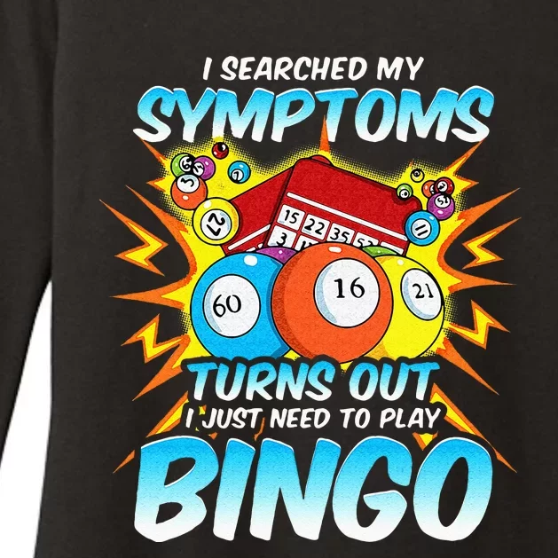 I Searched My Symptoms Turns Out I Just Need To Play Bingo Womens CVC Long Sleeve Shirt