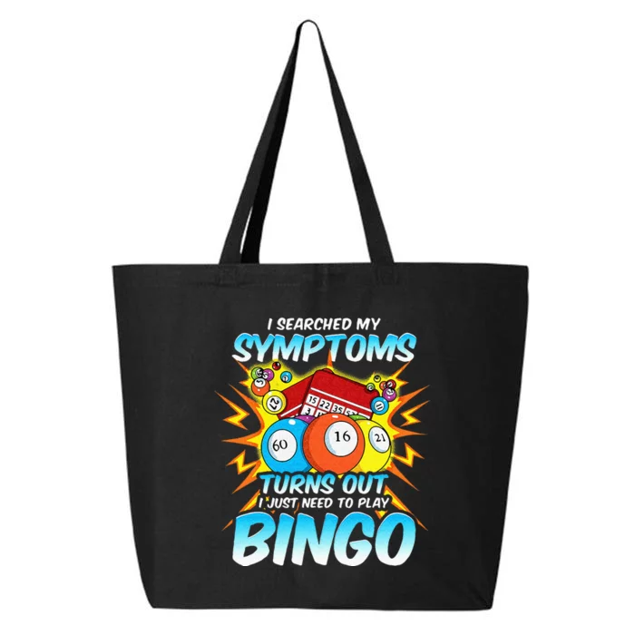 I Searched My Symptoms Turns Out I Just Need To Play Bingo 25L Jumbo Tote