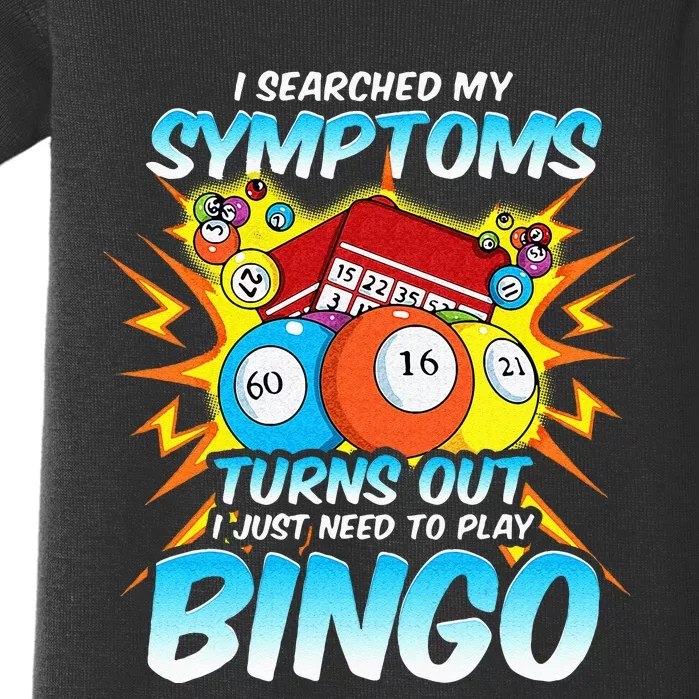 I Searched My Symptoms Turns Out I Just Need To Play Bingo Baby Bodysuit