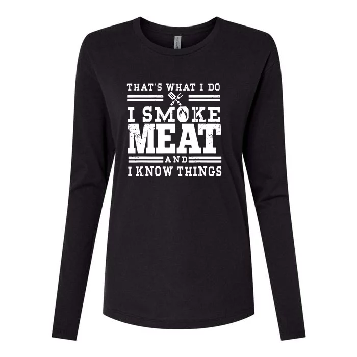 I Smoke Meat And I Know Things Funny BBQ Chef Grill Dad Womens Cotton Relaxed Long Sleeve T-Shirt