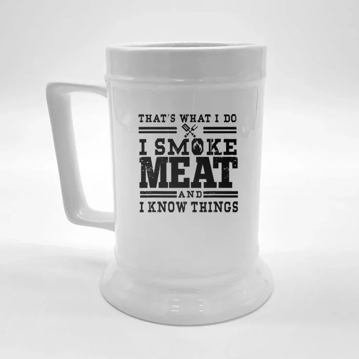 I Smoke Meat And I Know Things Funny BBQ Chef Grill Dad Front & Back Beer Stein