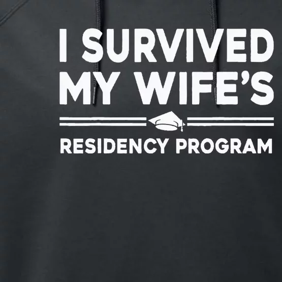 I Survived My Wife's Residency Program Medical graduation Performance Fleece Hoodie