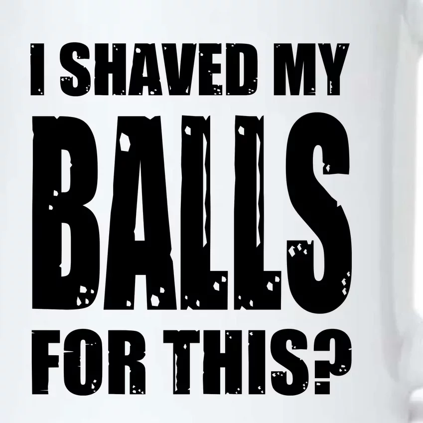 I Shaved My Balls For This Funny Adult Humor Raunchy Wild Black Color Changing Mug