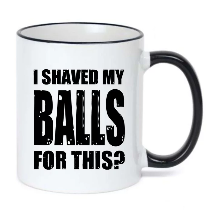 I Shaved My Balls For This Funny Adult Humor Raunchy Wild Black Color Changing Mug