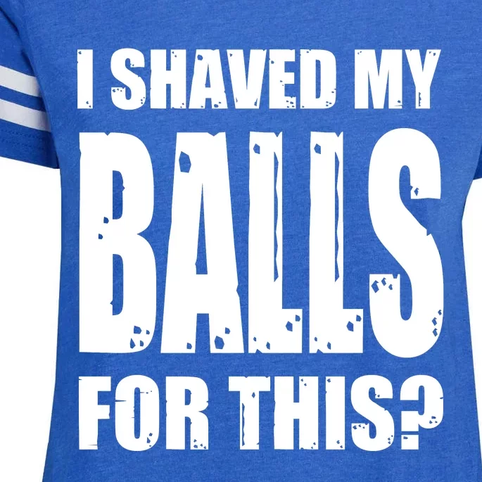 I Shaved My Balls For This Funny Adult Humor Raunchy Wild Enza Ladies Jersey Football T-Shirt