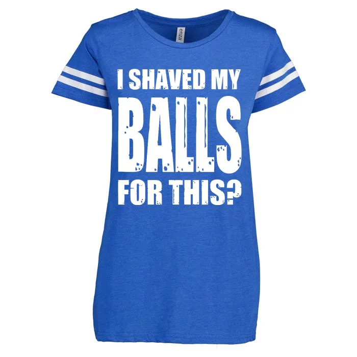 I Shaved My Balls For This Funny Adult Humor Raunchy Wild Enza Ladies Jersey Football T-Shirt