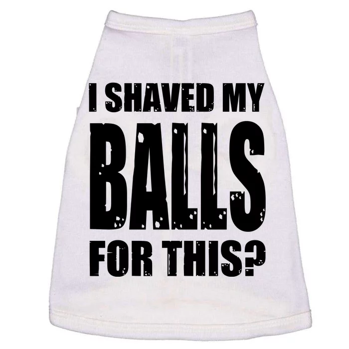 I Shaved My Balls For This Funny Adult Humor Raunchy Wild Doggie Tank