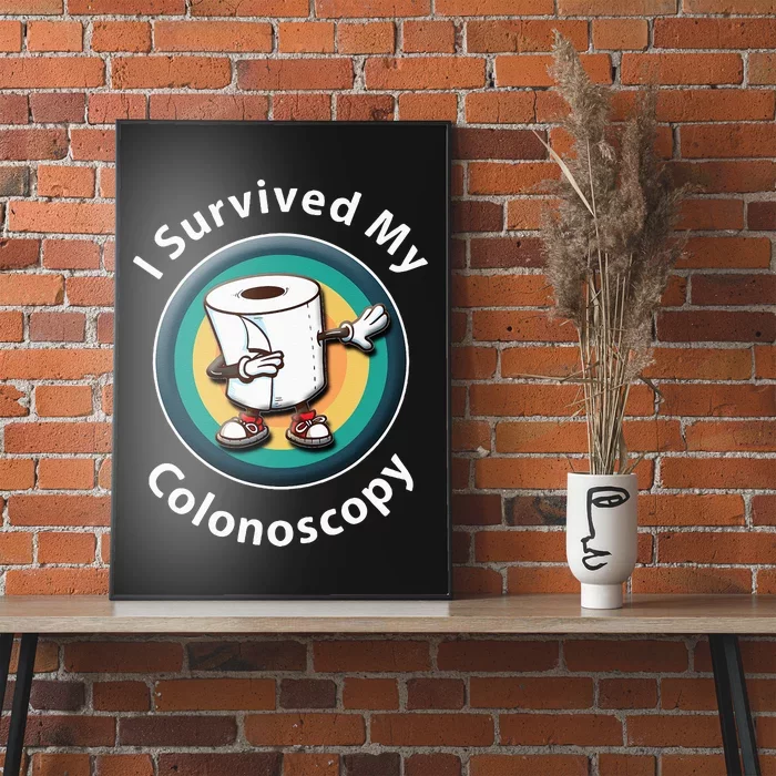 I Survived My Colonoscopy Survivor Funny Hospital Patient Poster