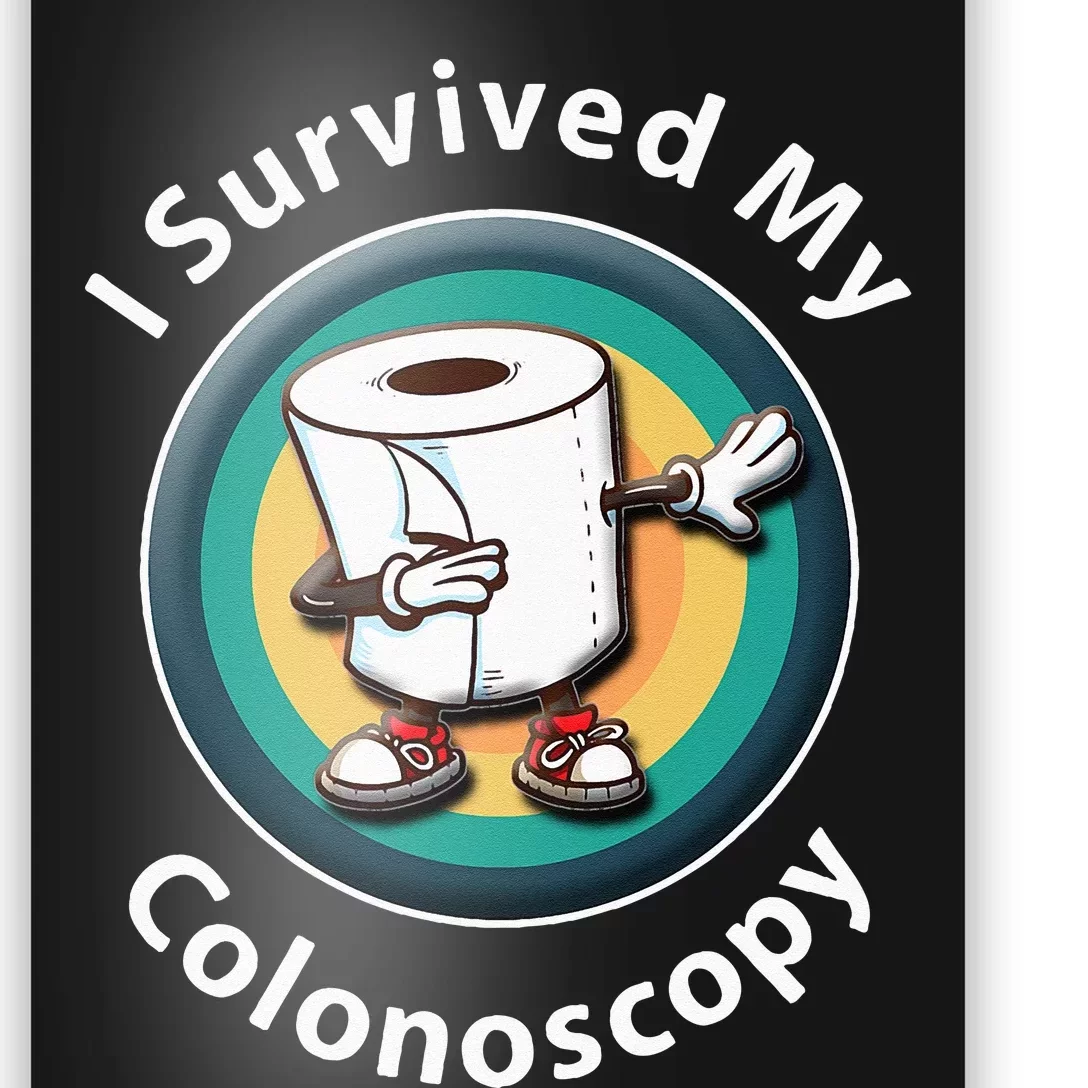 I Survived My Colonoscopy Survivor Funny Hospital Patient Poster