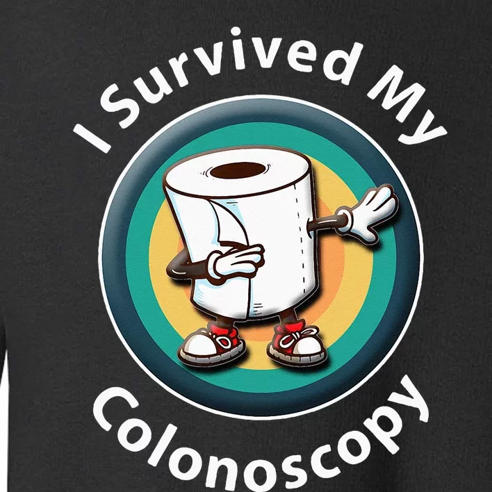 I Survived My Colonoscopy Survivor Funny Hospital Patient Toddler Sweatshirt