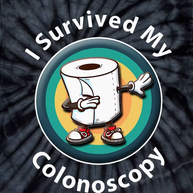 I Survived My Colonoscopy Survivor Funny Hospital Patient Tie-Dye T-Shirt