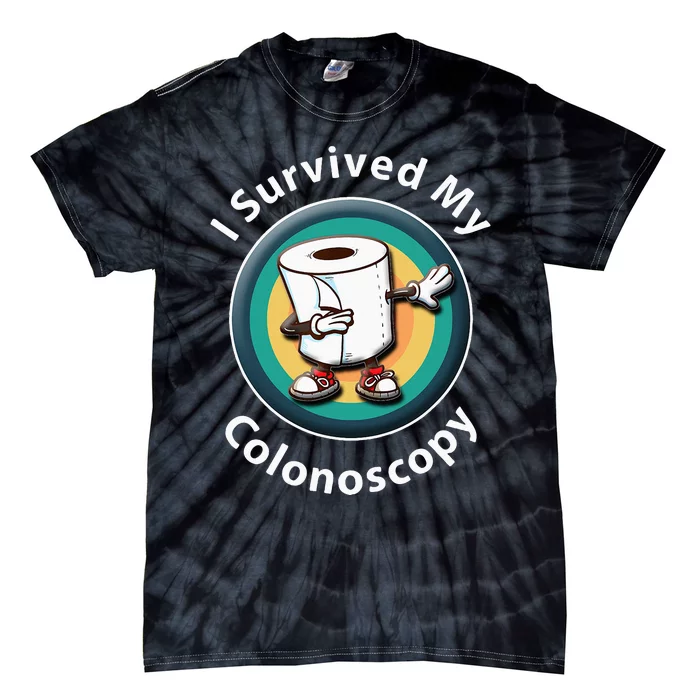 I Survived My Colonoscopy Survivor Funny Hospital Patient Tie-Dye T-Shirt