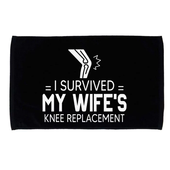 I Survived My Wife’S Knee Replacement Microfiber Hand Towel