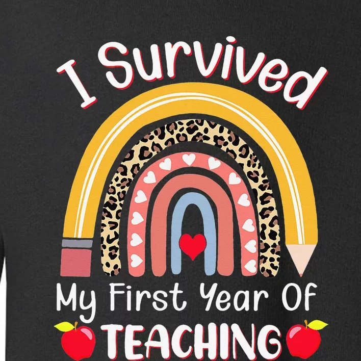 I Survived My First Year of Teaching Funny New Teacher Joke Toddler Sweatshirt