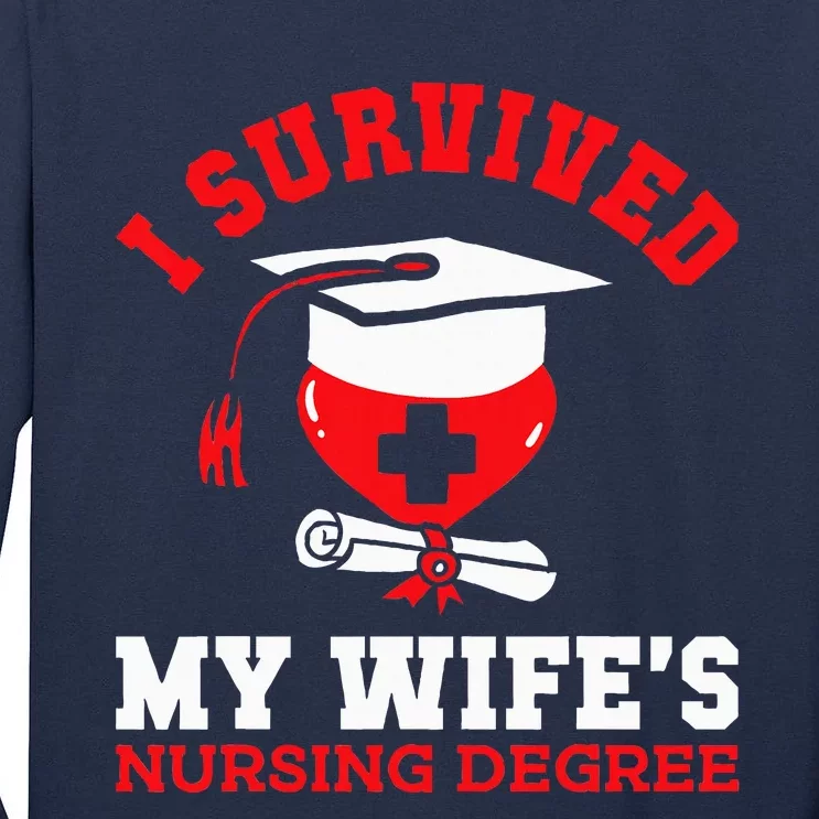 I Survived My WifeS Nursing Degree Nurse Rn Graduation 2024 Tall Long Sleeve T-Shirt