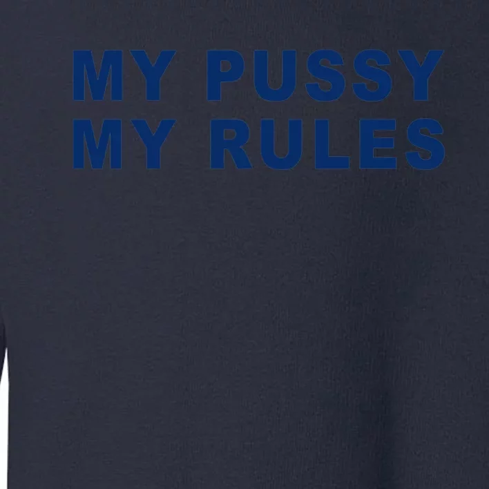 Icarly Sam My Pussy My Rules Toddler Sweatshirt