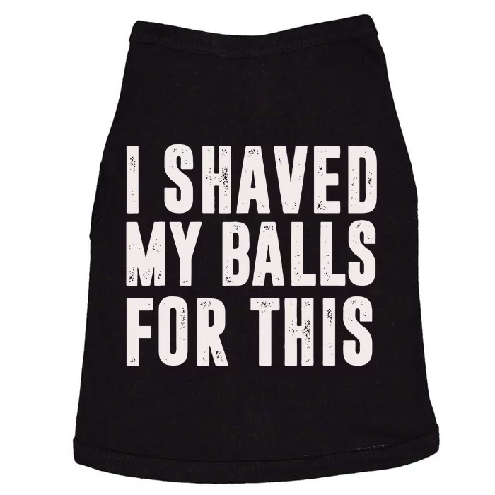 I Shaved My Balls For This Funny Men Gifts Idea Doggie Tank