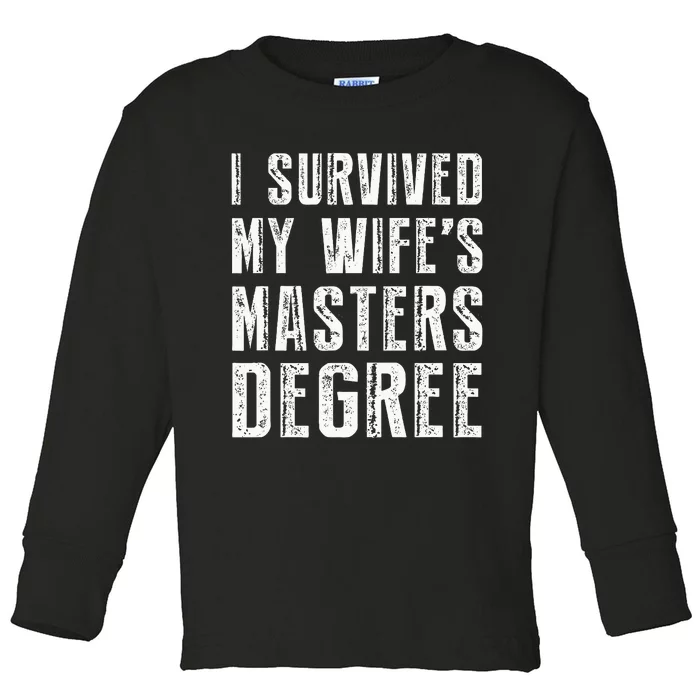 I Survived My Wifes Masters Degree Graduation Gifts Friends Toddler Long Sleeve Shirt