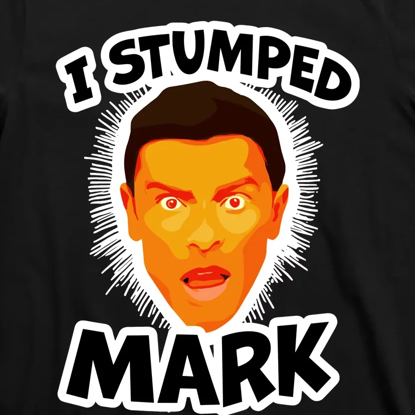 I Stumped Mark T-Shirt