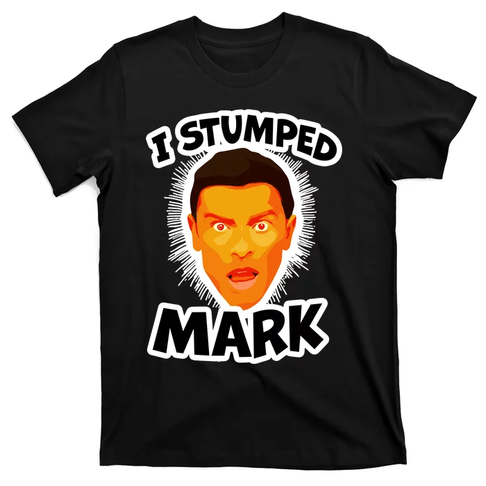 I Stumped Mark T-Shirt