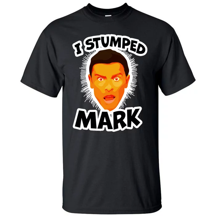 I Stumped Mark Tall T-Shirt