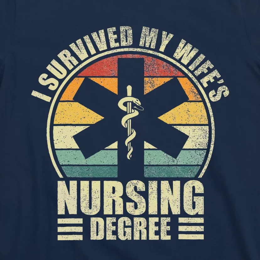 I Survived My WifeS Nursing Degree. Nursing Graduation T-Shirt