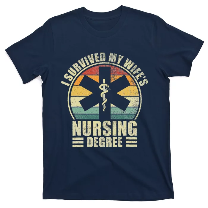 I Survived My WifeS Nursing Degree. Nursing Graduation T-Shirt