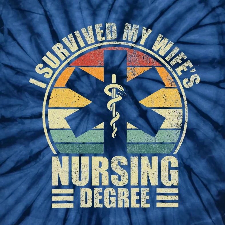 I Survived My WifeS Nursing Degree. Nursing Graduation Tie-Dye T-Shirt