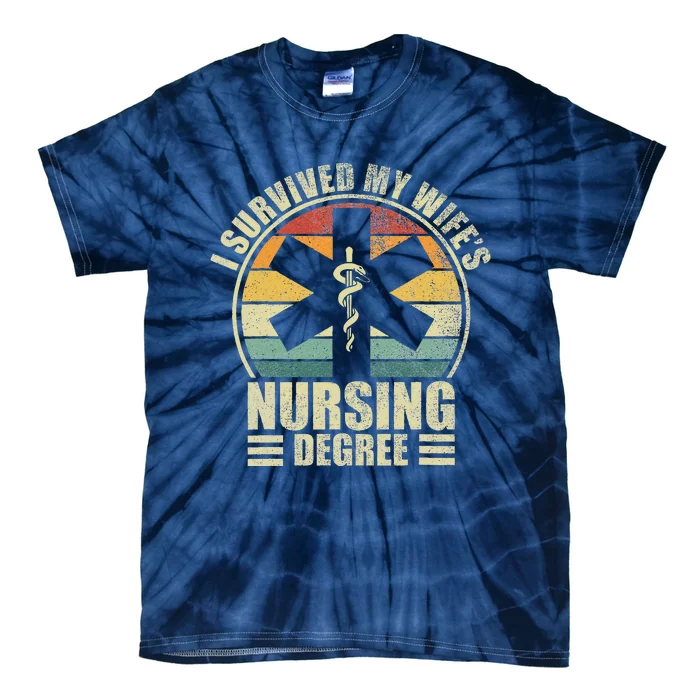 I Survived My WifeS Nursing Degree. Nursing Graduation Tie-Dye T-Shirt