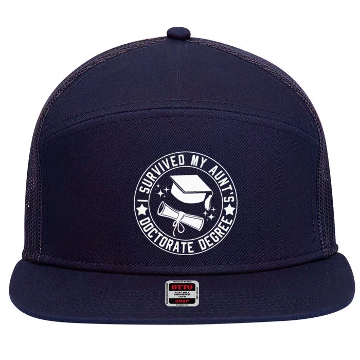 I Survived My AuntS Doctorate Degree School Graduation 7 Panel Mesh Trucker Snapback Hat