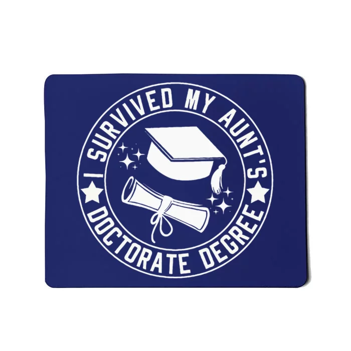 I Survived My AuntS Doctorate Degree School Graduation Mousepad