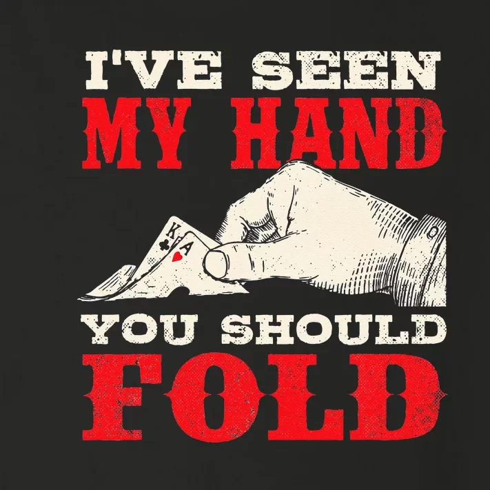 I've Seen My Hand You Should Fold Poker Card Player Casino Toddler Long Sleeve Shirt