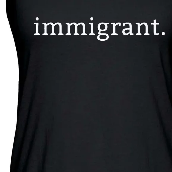 Immigrant Simple Minimalist Antitrump Antiracism Ladies Essential Flowy Tank