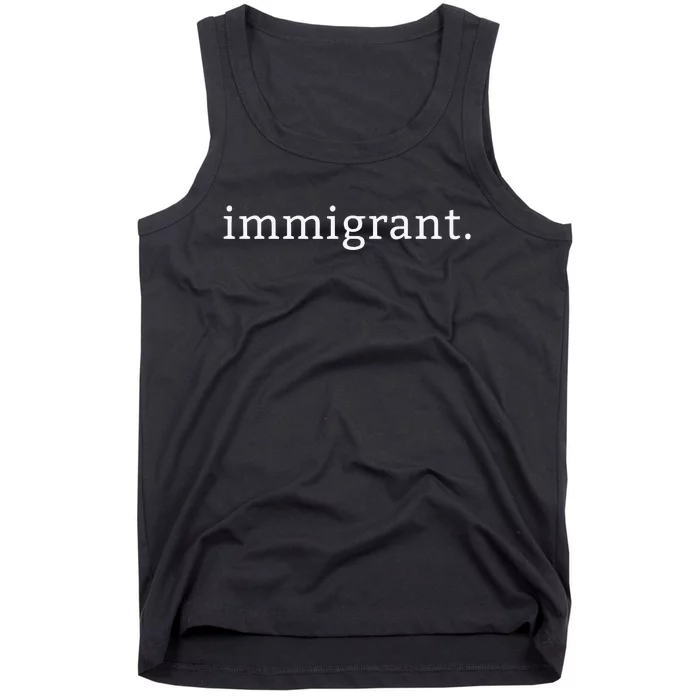 Immigrant Simple Minimalist Antitrump Antiracism Tank Top