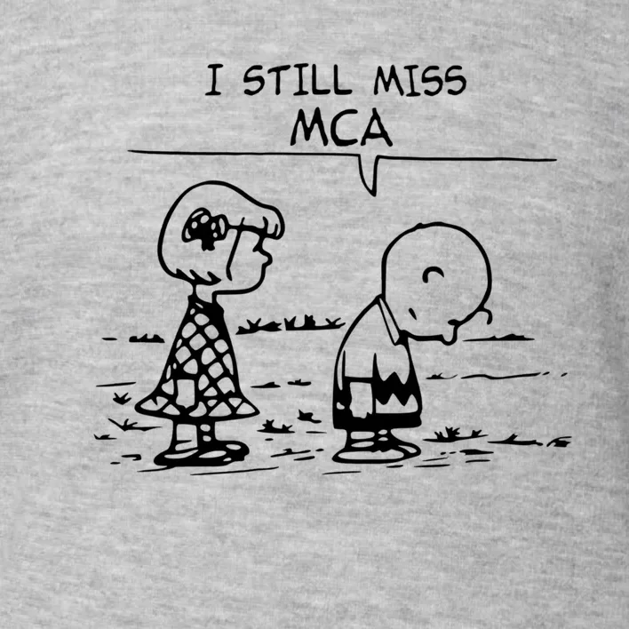 I Still Miss Mca Toddler Sweatshirt