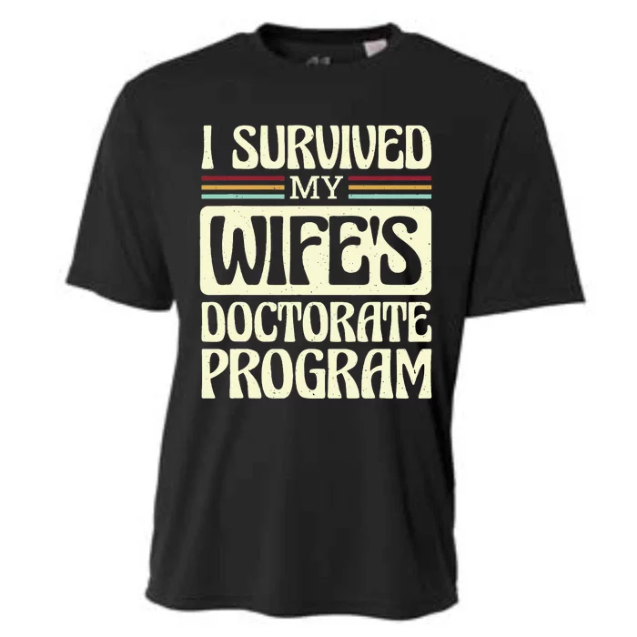 I Survived My Wifes Doctorate Program Cooling Performance Crew T-Shirt