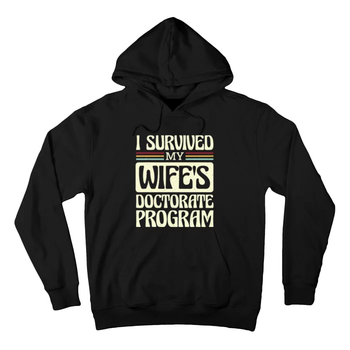 I Survived My Wifes Doctorate Program Hoodie