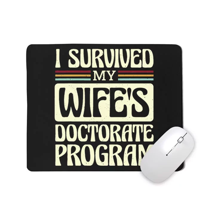 I Survived My Wifes Doctorate Program Mousepad