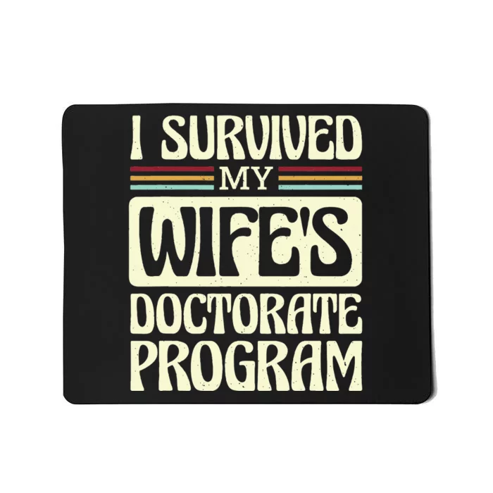 I Survived My Wifes Doctorate Program Mousepad