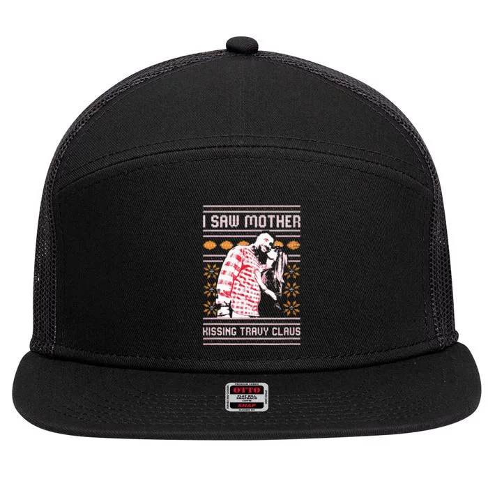 I saw mother kissing travy claus 7 Panel Mesh Trucker Snapback Hat