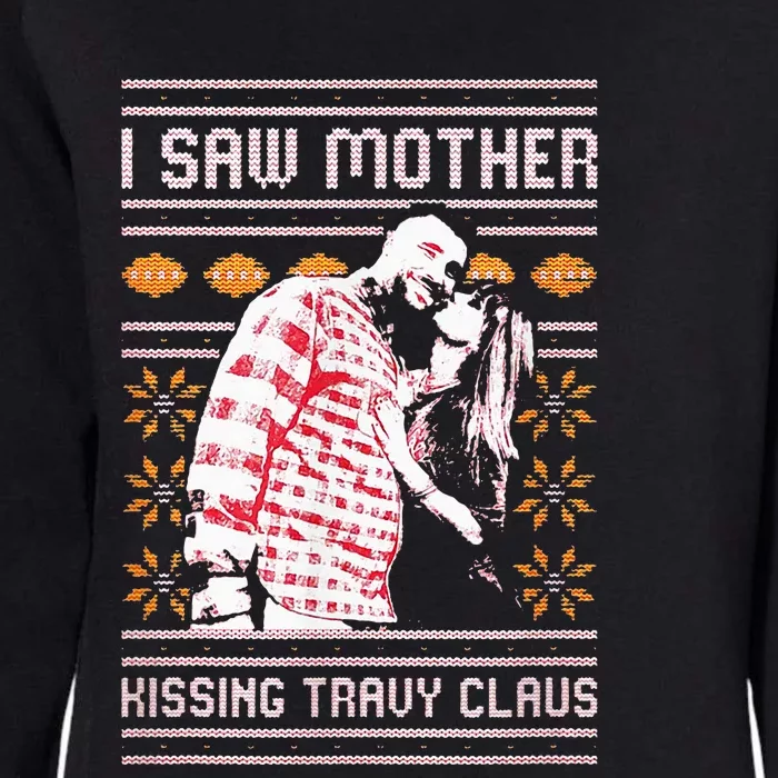 I saw mother kissing travy claus Womens California Wash Sweatshirt