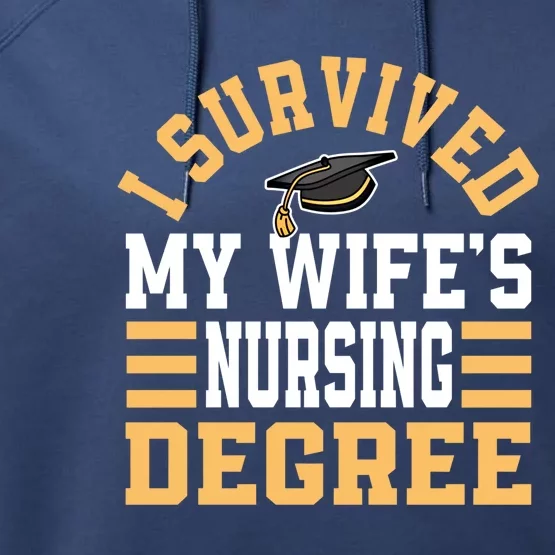 I Survived My Wife’s Nursing Degree Cna Lpn Nurse Cute Gift Performance Fleece Hoodie