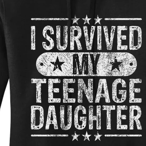 I Survived My Teenage Daughter Teenager Funny Dad Mom Women's Pullover Hoodie