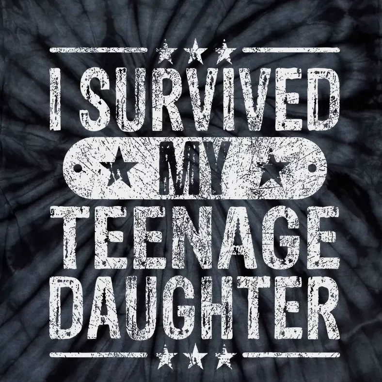 I Survived My Teenage Daughter Teenager Funny Dad Mom Tie-Dye T-Shirt